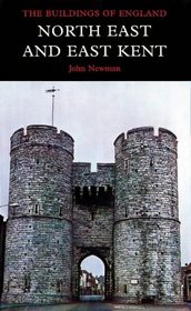 North East and East Kent, Third edition (Pevsner Architectural Guides)