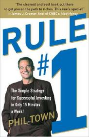 Rule #1 : The Simple Strategy for Successful Investing in Only 15 Minutes a Week!