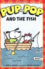 Pup and Pop and the Fish (Scholastic Phonics Reader, Book 6)