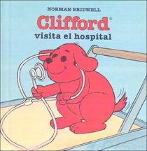Clifford Vista El Hospital (Clifford the Big Red Dog (Spanish Hardcover))