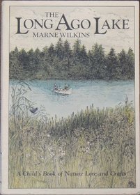 The Long Ago Lake: A Child's Book of Nature Lore and Crafts