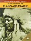 Native Tribes of the Plains and Prairie (Johnson, Michael, Native Tribes of North America.)