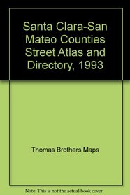 Santa Clara-San Mateo Counties Street Atlas and Directory, 1993