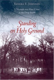 Standing On Holy Ground: A Triumph Over Hate Crime In The Deep South