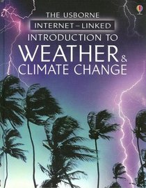 Introduction to Weather & Climate Change (Usborne Internet-Linked Introduction To...)