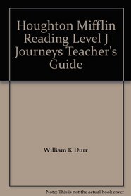 Houghton Mifflin Reading Level J Journeys Teacher's Guide