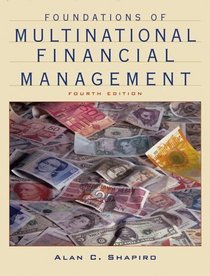 Foundations of Multinational Financial Management, 4th Edition