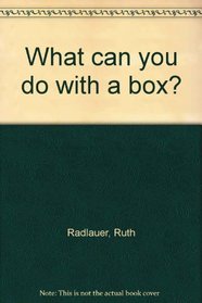 What can you do with a box?