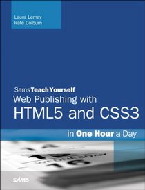 Sams Teach Yourself Web Publishing with HTML5 and CSS3 in One Hour a Day (7th Edition)