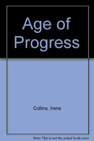 The Age of Progress: A Survey of European History between 1789 and 1870