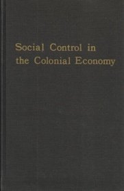 Social Control in the Colonial Economy