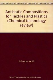 Antistatic compositions for textiles and plastics (Chemical technology review)