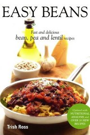 Easy Beans: Fast and Delicious Bean, Pea, and Lentil Recipes, Second Edition