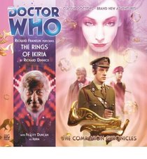 Dr Who 6.12 the Rings of Ikiria CD (Dr Who Big Finish Companions)