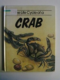 The Life Cycle of a Crab (Life Cycles)