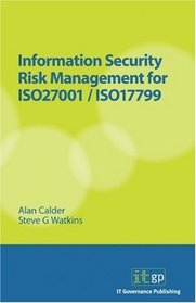 Information Security Risk Management for ISO27001/ISO17799 (Implementing ISO27001)