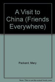 A Visit to China (Friends Everywhere)