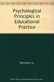 Psychological Principles in Educational Practice