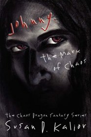 johnny, The Mark of Chaos: An Urban Dark Fantasy (The Chaos Dragon Dark Fantasy / Horror Series)