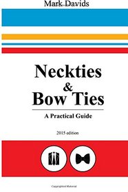 Neckties & Bow Ties: A Practical Guide