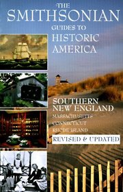 Smithsonian Guides to Historic America: Southern New England - Massachusetts, Connecticut, Rhode Island (Smithsonian Guides to Historic America)