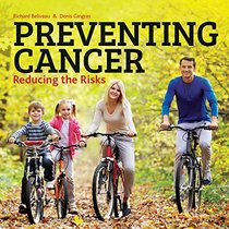 Preventing Cancer: Reducing the Risks