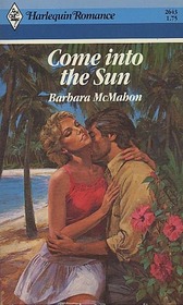 Come Into the Sun (Harlequin Romance, No 2643)