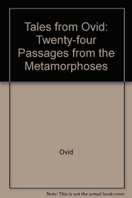 Tales from Ovid: Twenty-four Passages from the 