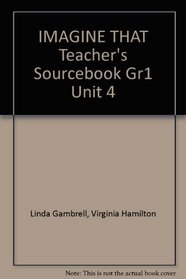 IMAGINE THAT Teacher's Sourcebook Gr1 Unit 4 (Scholastic Literacy Place)
