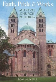 Faith, Pride & Works: Medieval Church Building