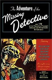 The Adventure of the Missing Detective: And 19 of the Year's Finest Crime and Mystery Stories!