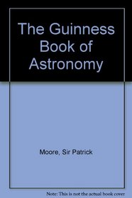 THE GUINNESS BOOK OF ASTRONOMY