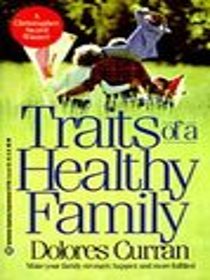 Traits of a Healthy Family: Fifteen Traits Commonly Found in Healthy Families by Those Who Work With Them