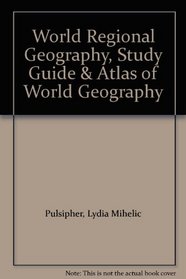 World Regional Geography, Study Guide & Atlas of World Geography