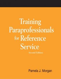 Training Paraprofessionals for the Reference Desk (How-to-Do-It Manuals)
