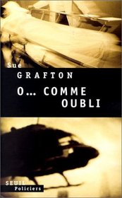 O... Comme Oubli (O is for Outlaw (Kinsey Millhone, Bk 15) (French Edtion)