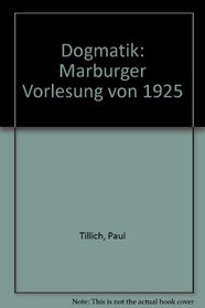 Dogmatik: Marburger Vorlesung von 1925 (German Edition)