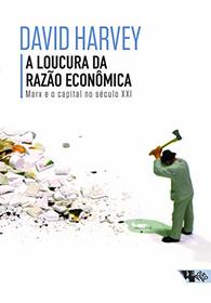 A Loucura da Razao Economica. Marx e o Capital no Seculo XXI (Em Portugues do Brasil)