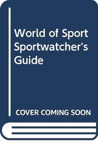 WORLD OF SPORT SPORTWATCHER'S GUIDE