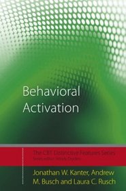 Behavioral Activation: Distinctive Features (CBT Distinctive Features)