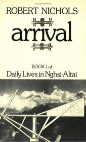 Arrival (His Daily Lives in Nghsi-Altai; Book 1)