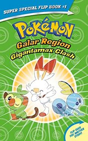 Gigantamax Clash / Battle for the Z-Ring (Pokemon Super Special Flip Book) (Pokemon)