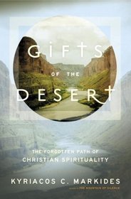 Gifts of the Desert : The Forgotten Path of Christian Spirituality