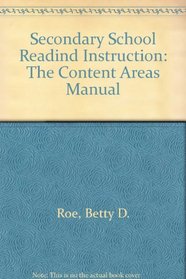 Secondary School Readind Instruction: The Content Areas Manual