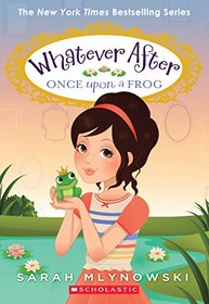 Once Upon a Frog (Whatever After, Bk 8)