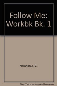 Follow Me: Workbk Bk. 1