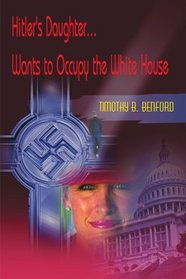 Hitler's Daughter...Wants to Occupy the White House