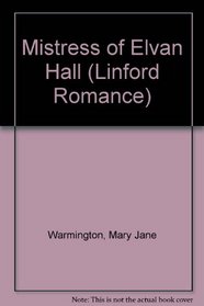 Mistress of Elvan Hall (Linford Romance Library)