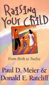 Raising Your Child: From Birth to Twelve