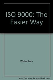 ISO 9000: The Easier Way